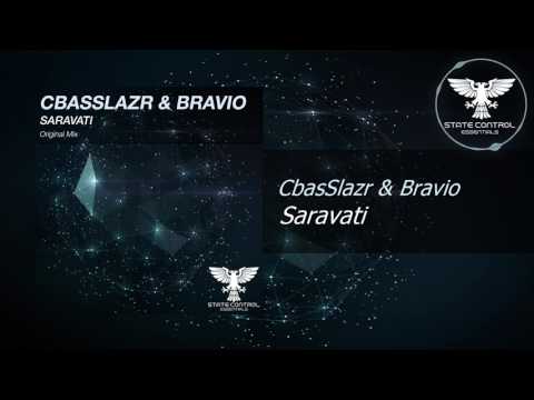 OUT NOW! CbasSlazr & Bravio – Saravati (Original Mix) [State Control Essentials]