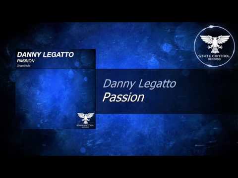 OUT NOW! Danny Legatto – Passion (Original Mix) [State Control Records]