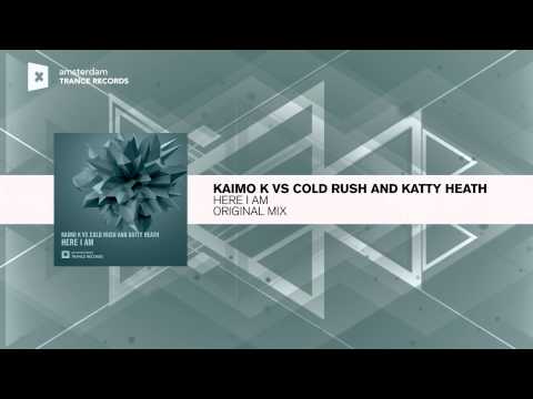 Kaimo K. & Cold Rush and Katty Heath – Here I Am (Amsterdam Trance)