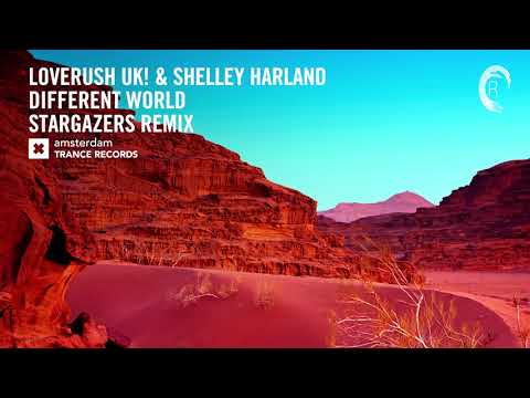 Loverush UK! & Shelley Harland – Different World (Stargazers Extended Remix) Amsterdam Trance ​