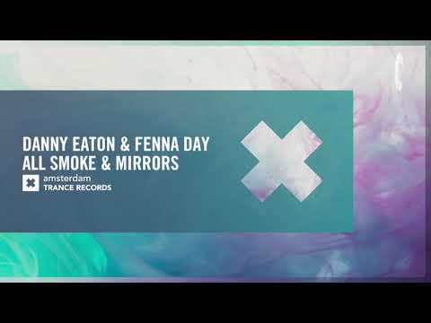 VOCAL TRANCE: Danny Eaton & Fenna Day – All Smoke & Mirrors (Amsterdam Trance) + LYRICS