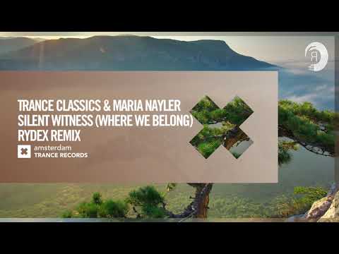 Trance Classics & Maria Nayler – Silent Witness [Where We Belong] (RYDEX Remix) + LYRICS