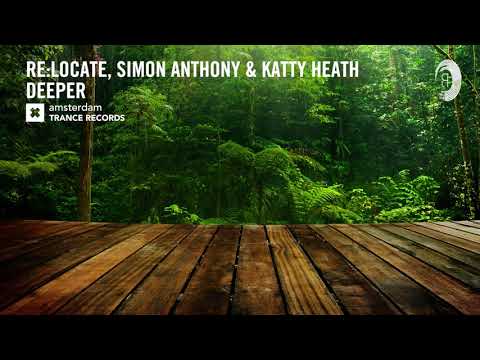 VOCAL TRANCE: Re:Locate vs Simon Anthony & Katty Heath – Deeper (Amsterdam Trance) + LYRICS