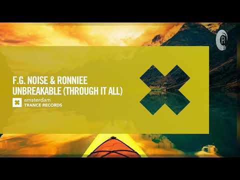VOCAL TRANCE: F.G. Noise & RONNIEE – Unbreakable (Through It All) [Amsterdam Trance] + LYRICS