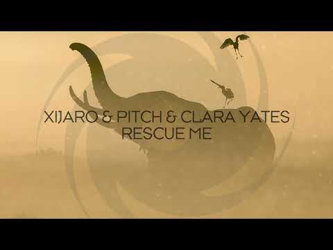 XiJaro & Pitch & Clara Yates – Rescue Me