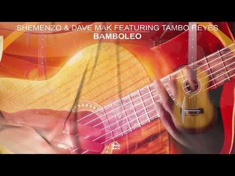 Shemenzo & Dave Mak featuring Tambo Reyes – Bamboleo