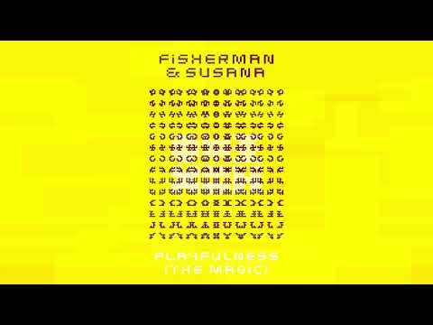 Fisherman & Susana – Playfulness [The Magic]