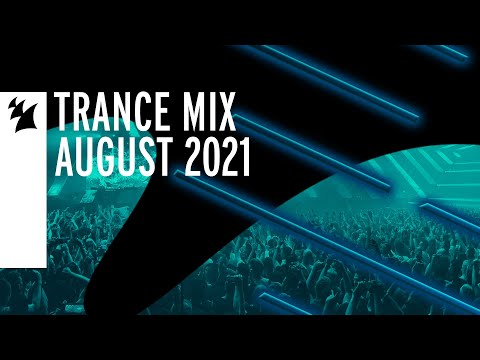 Armada Music Trance Mix – August 2021