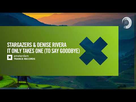 VOCAL TRANCE: Stargazers & Denise Rivera – It Only Takes One (To Say Goodbye) [Amsterdam Trance]