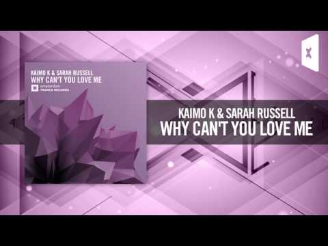 Kaimo K & Sarah Russell –  Why Can’t You Love Me (Amsterdam Trance)