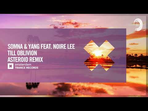 VOCAL TRANCE: Somna & Yang feat. Noire Lee – Till Oblivion (Asteroid Remix) [Amsterdam Trance]