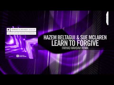 Hazem Beltagui & Sue McLaren – Learn To Forgive (Farhad Mahdavi Remix) Amsterdam Trance