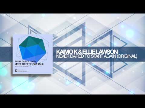 Kaimo K & Ellie Lawson – Never Dared To Start Again (Original Mix) Amsterdam Trance