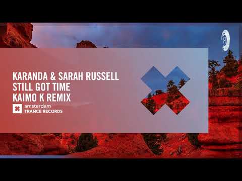 VOCAL TRANCE: Karanda & Sarah Russell – Still Got Time (Kaimo K Remix) Amsterdam Trance + LYRICS