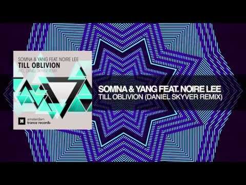 Somna & Yang feat. Noire Lee – Till Oblivion (Daniel Skyver Remix) Amsterdam Trance Records