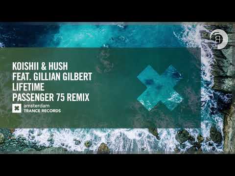 VOCAL TRANCE: Koishii & Hush feat Gillian Gilbert – Lifetime (Passenger 75 Remix) [Amsterdam Trance]
