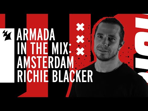 Armada In The Mix Amsterdam: Richie Blacker