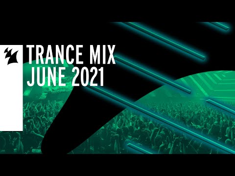 Armada Music Trance Mix – June 2021