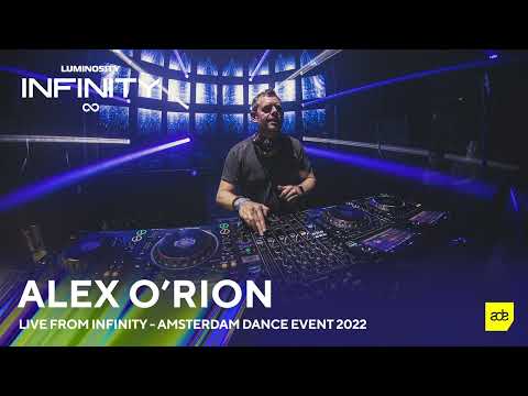 Alex O’Rion live from INFINITY ▪ Amsterdam Dance Event [October 22, 2022]