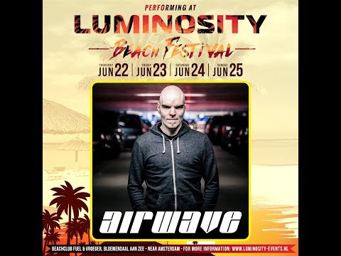 Airwave [FULL SET] @ Luminosity Beach Festival 25-06-2017