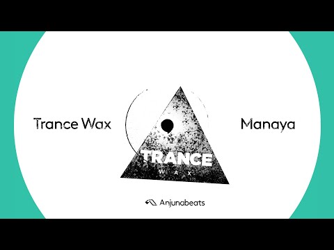 Trance Wax – Manaya