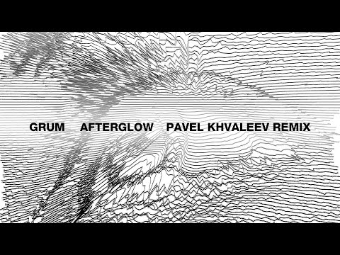 Grum feat. Natalie Shay – Afterglow (Pavel Khvaleev Remix)