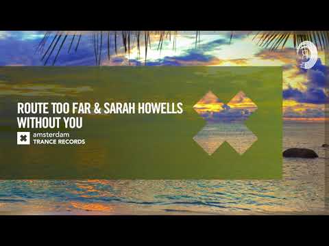 Route Too Far & Sarah Howells – Without You (Amsterdam Trance) Extended
