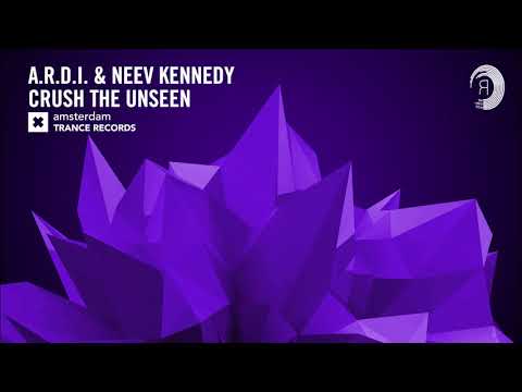 A.R.D.I. & Neev Kennedy – Crush The Unseen (Extended) Amsterdam Trance
