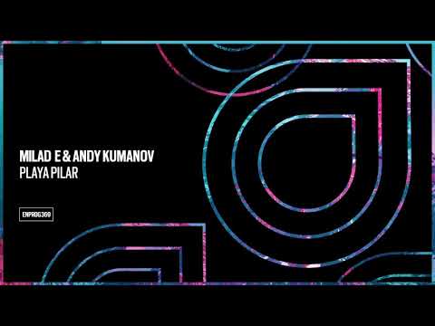 Milad E & Andy Kumanov – Playa Pilar [OUT NOW]