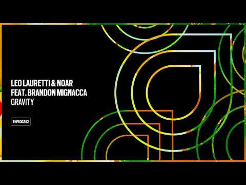 Leo Lauretti & NOAR Feat. Brandon Mignacca – Gravity [OUT NOW]