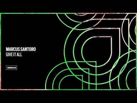 Marcus Santoro – Give It All [OUT NOW]