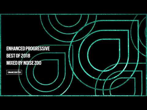 Enhanced Progressive – Best Of 2018 (Mixed by Noise Zoo)