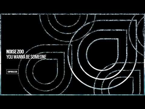 Noise Zoo – You Wanna Be Someone [OUT NOW]