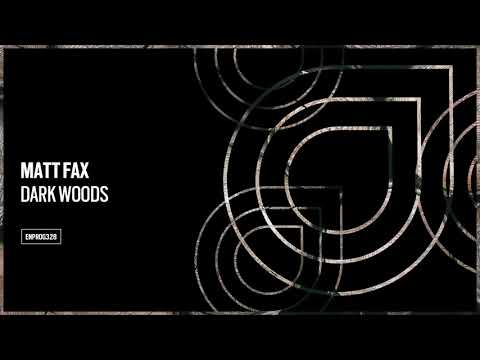 Matt Fax – Dark Woods [OUT NOW]