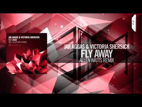 Jak Aggas & Victoria Shersick (Victoriya) – Fly Away FULL (Allen Watts Remix) Amsterdam Trance