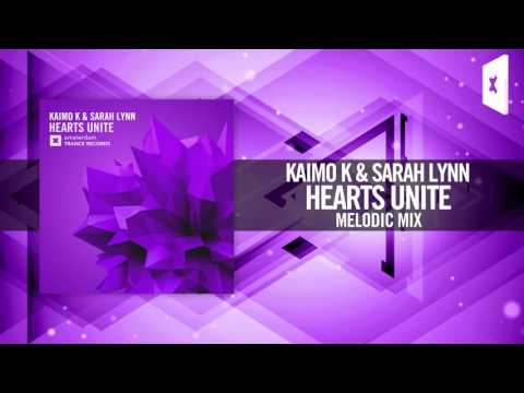 Kaimo K & Sarah Lynn – Hearts Unite (Melodic Mix) [FULL] Amsterdam Trance