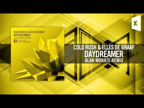 Cold Rush & Elles de Graaf – Daydreamer [FULL] (Alan Morris Remix) Amsterdam Trance