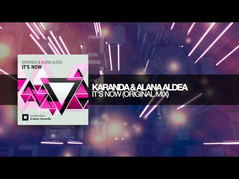 Karanda & Alana Aldea – It’s Now (Original Mix) Amsterdam Trance