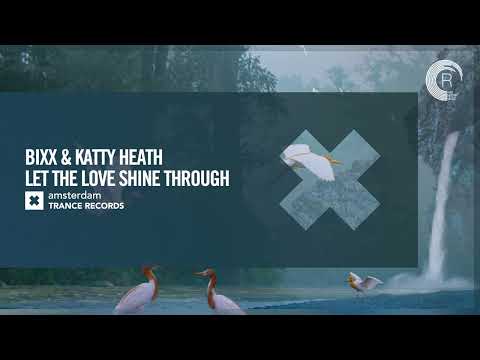VOCAL TRANCE: BiXX & Katty Heath – Let The Love Shine Through [Amsterdam Trance] + LYRICS
