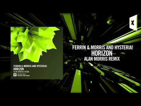 Ferrin & Morris and Hysteria! – Horizon (Alan Morris Remix) [FULL] (Amsterdam Trance)