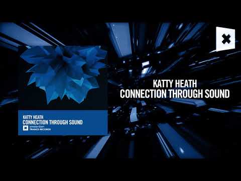 Katty Heath – Connection Through Sound (Amsterdam Trance) + LYRICS
