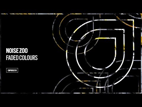 Noise Zoo – Faded Colours [OUT NOW]