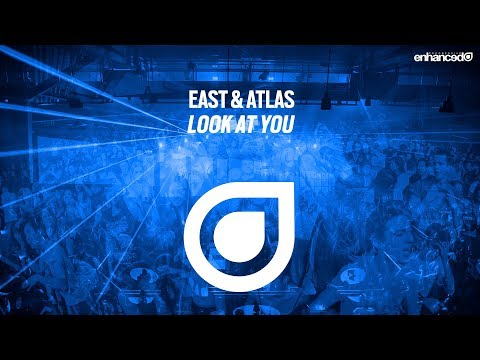 East & Atlas – Look At You [OUT NOW]