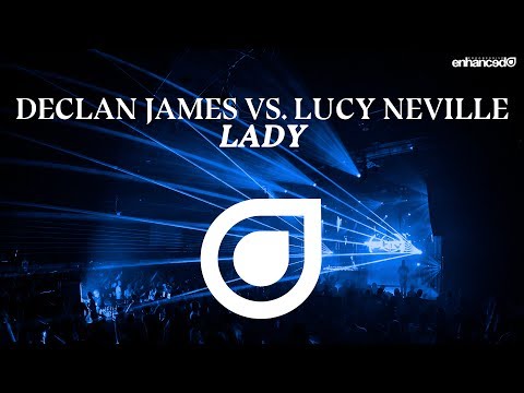 Declan James vs. Lucy Neville – Lady [OUT NOW]