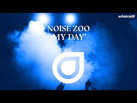 Noise Zoo – My Day [OUT NOW]