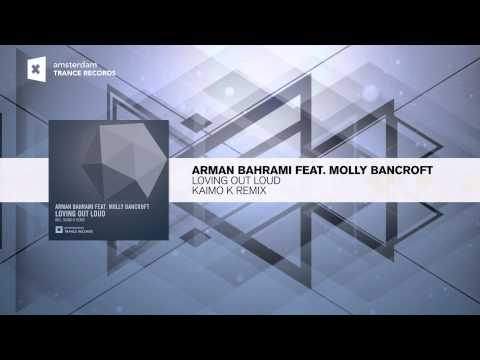 Arman Bahrami feat. Molly Bancroft – Loving Out Loud (Kaimo K Remix) Amsterdam Trance