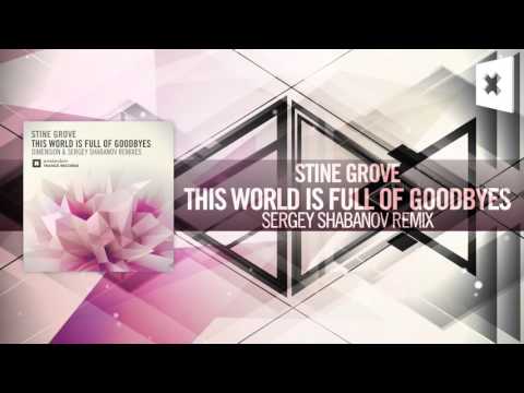 Stine Grove – This World Is Full of Goodbyes (Sergey Shabanov Remix) Amsterdam Trance