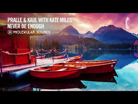 VOCAL TRANCE: Pralle & Kaul with Kate Miles – Never Be Enough [Molekular Sounds] + LYRICS