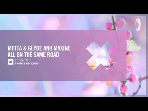 VOCAL TRANCE: Metta & Glyde and Maxine – All On The Same Road [Amsterdam Trance] + LYRICS