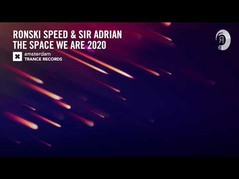 UPLIFTING TRANCE: Ronski Speed & Sir Adrian – The Space We Are 2020 (Amsterdam Trance) + LYRICS ​